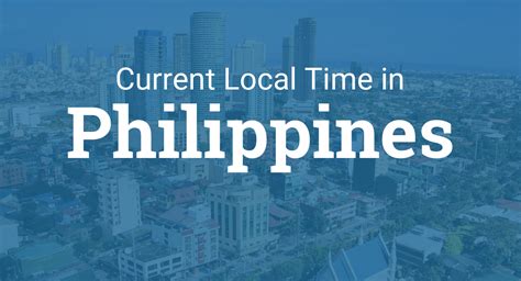 same time and date in philippines|Current Local Time in Manila, Philippines.
